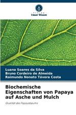 Biochemische Eigenschaften von Papaya auf Asche und Mulch