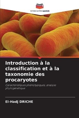 Introduction à la classification et à la taxonomie des procaryotes - El-Hadj Driche - cover