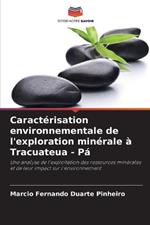 Caractérisation environnementale de l'exploration minérale à Tracuateua - Pá