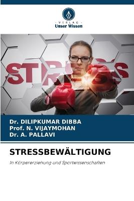 Stressbewältigung - Dilipkumar Dibba,Prof N Vijaymohan,A Pallavi - cover