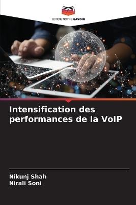 Intensification des performances de la VoIP - Nikunj Shah,Nirali Soni - cover
