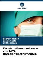 Konstruktionsmerkmale von NiTi-Rotationsinstrumenten