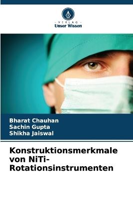 Konstruktionsmerkmale von NiTi-Rotationsinstrumenten - Bharat Chauhan,Sachin Gupta,Shikha Jaiswal - cover