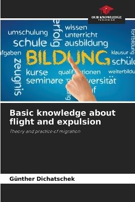 Basic knowledge about flight and expulsion - Günther Dichatschek - cover