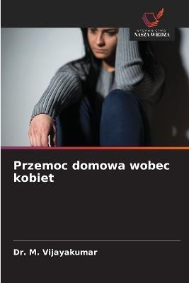 Przemoc domowa wobec kobiet - M Vijayakumar - cover