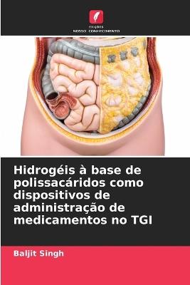 Hidrogéis à base de polissacáridos como dispositivos de administração de medicamentos no TGI - Baljit Singh - cover