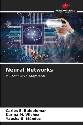 Neural Networks - Carlos E Baldelomar,Karina M Vilchez,Yaoska S Méndez - cover
