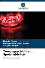 Tumorgeschichten: Speicheldrüse