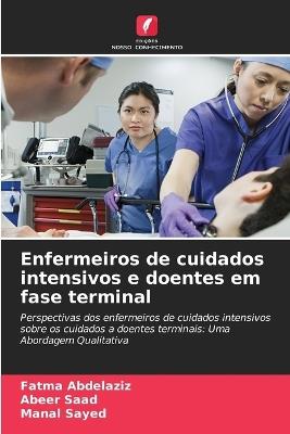 Enfermeiros de cuidados intensivos e doentes em fase terminal - Fatma Abdelaziz,Abeer Saad,Manal Sayed - cover