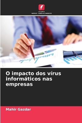 O impacto dos vírus informáticos nas empresas - Mahir Gazdar - cover