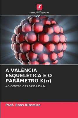 A VALÊNCIA ESQUELÉTICA E O PARÂMETRO K(n) - Prof Enos Kiremire - cover