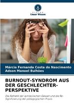 Burnout-Syndrom Aus Der Geschlechter-Perspektive