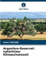 Arganière-Reservat: natürlicher Klimaschutzwall
