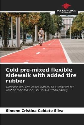 Cold pre-mixed flexible sidewalk with added tire rubber - Simone Cristina Caldato Silva - cover