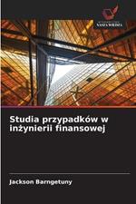 Studia przypadków w inzynierii finansowej