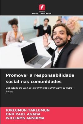 Promover a responsabilidade social nas comunidades - Iorlumun Tarlumun,Onu Paul Agada,Williams Anshima - cover