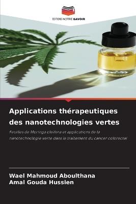 Applications thérapeutiques des nanotechnologies vertes - Wael Mahmoud Aboulthana,Amal Gouda Hussien - cover