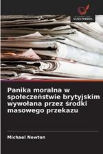 Panika moralna w spoleczenstwie brytyjskim wywolana przez srodki masowego przekazu