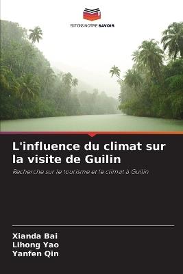 L'influence du climat sur la visite de Guilin - Xianda Bai,Lihong Yao,Yanfen Qin - cover