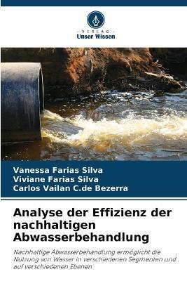Analyse der Effizienz der nachhaltigen Abwasserbehandlung - Vanessa Farias Silva,Viviane Farias Silva,Carlos Vailan C de Bezerra - cover