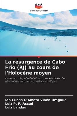 La résurgence de Cabo Frio (RJ) au cours de l'Holocène moyen - Ian Cunha d'Amato Viana Dragaud,Luiz P F Assad,Luiz Landau - cover