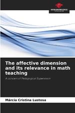 The affective dimension and its relevance in math teaching