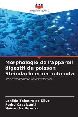 Morphologie de l'appareil digestif du poisson Steindachnerina notonota - Lenilda Teixeira Da Silva,Pedro Cavalcanti,Naisandra Bezerra - cover
