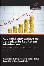 Czynniki wplywajace na zarzadzanie kapitalem obrotowym