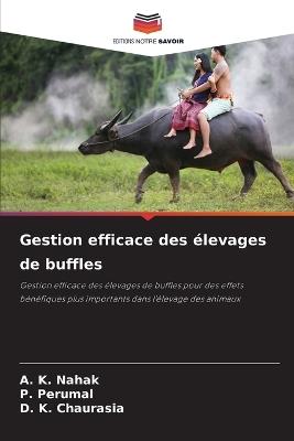 Gestion efficace des élevages de buffles - A K Nahak,P Perumal,D K Chaurasia - cover
