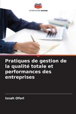 Pratiques de gestion de la qualité totale et performances des entreprises