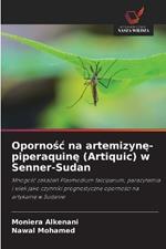 Opornosc na artemizyne-piperaquine (Artiquic) w Senner-Sudan