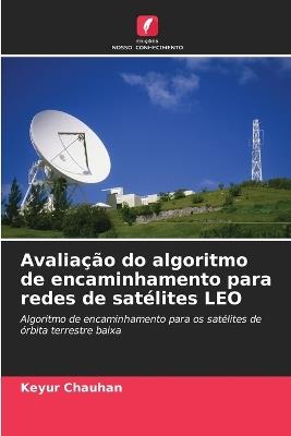Avaliação do algoritmo de encaminhamento para redes de satélites LEO - Keyur Chauhan - cover