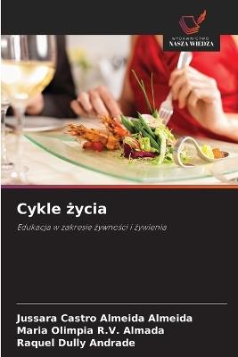 Cykle życia - Jussara Castro Almeida Almeida,Maria Olimpia R V Almada,Raquel Dully Andrade - cover