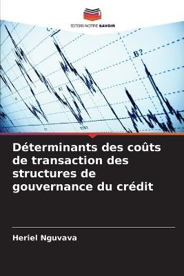Déterminants des coûts de transaction des structures de gouvernance du crédit - Heriel Nguvava - cover