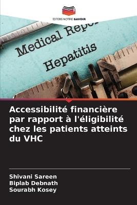 Accessibilité financière par rapport à l'éligibilité chez les patients atteints du VHC - Shivani Sareen,Biplab Debnath,Sourabh Kosey - cover