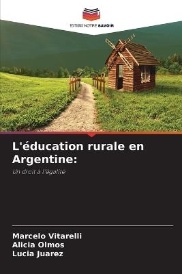 L'éducation rurale en Argentine - Marcelo Vitarelli,Alicia Olmos,Lucia Juarez - cover