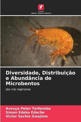 Diversidade, Distribuição e Abundância de Microbentos - Aveuya Peter Terhemba,Simon Edoka Edache,Victor Sachia Gwajime - cover