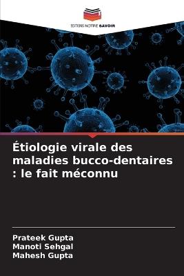 Étiologie virale des maladies bucco-dentaires: le fait méconnu - Prateek Gupta,Manoti Sehgal,Mahesh Gupta - cover