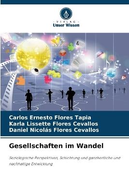 Gesellschaften im Wandel - Carlos Ernesto Flores Tapia,Karla Lissette Flores Cevallos,Daniel Nicolás Flores Cevallos - cover