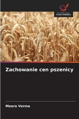 Zachowanie cen pszenicy - Meera Verma - cover