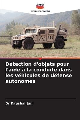 Détection d'objets pour l'aide à la conduite dans les véhicules de défense autonomes - Kaushal Jani - cover