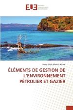 Éléments de Gestion de l'Environnement Pétrolier Et Gazier