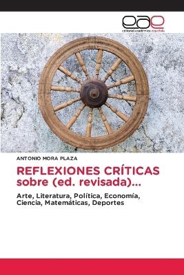 REFLEXIONES CRÍTICAS sobre (ed. revisada)... - Antonio Mora Plaza - cover