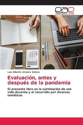 Evaluación, antes y después de la pandemia - Luis Alberto Alvarez Aldaco - cover