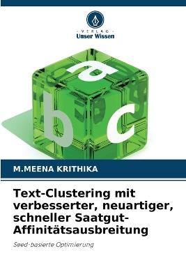 Text-Clustering mit verbesserter, neuartiger, schneller Saatgut-Affinitätsausbreitung - M Meena Krithika - cover