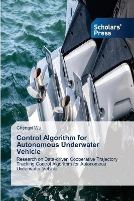 Control Algorithm for Autonomous Underwater Vehicle - Chengxi Wu - cover