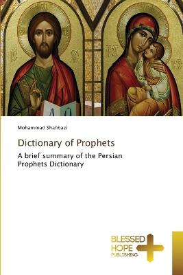 Dictionary of Prophets - Mohammad Shahbazi - cover