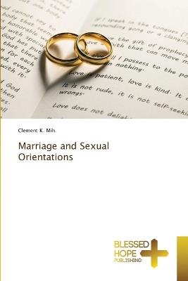 Marriage and Sexual Orientations - Clement K Mih - cover