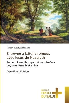 Entrevue à bâtons rompus avec Jésus de Nazareth - Siméon Kubulana Matendo - cover