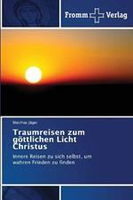 Traumreisen zum göttlichen Licht Christus